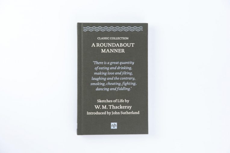 A Roundabout Manner: Sketches of Life by W. M. Thackeray
