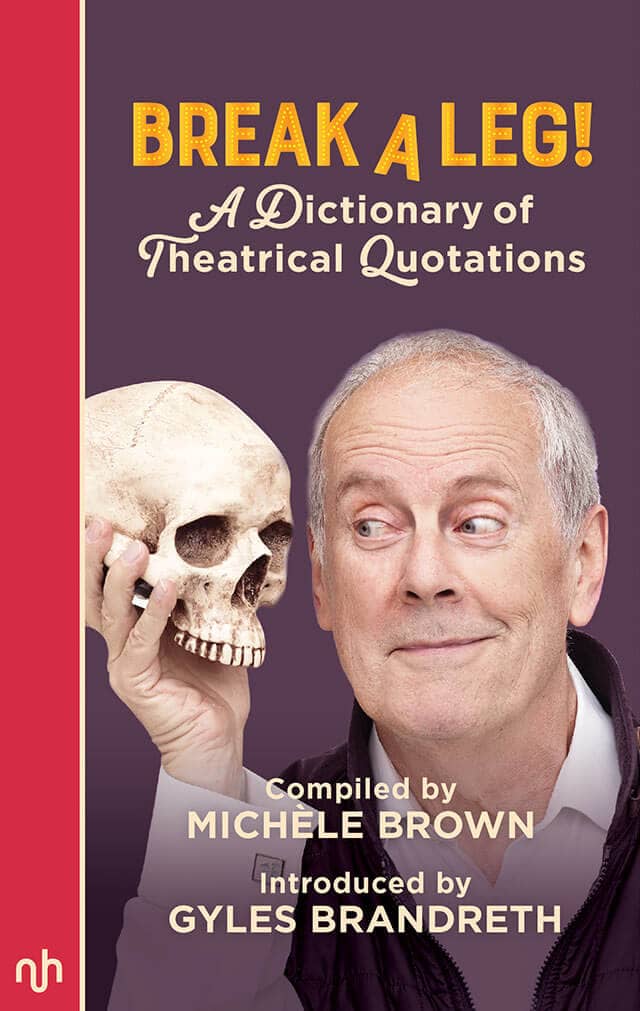 Break A Leg: A Dictionary of Theatrical Quotations – Signed Copy