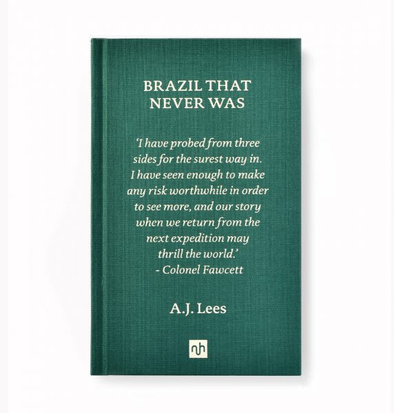 Brazil That Never Was – Signed Copy