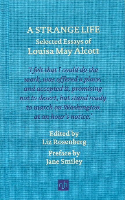 A Strange Life - Selected Essays of Louisa May Alcott