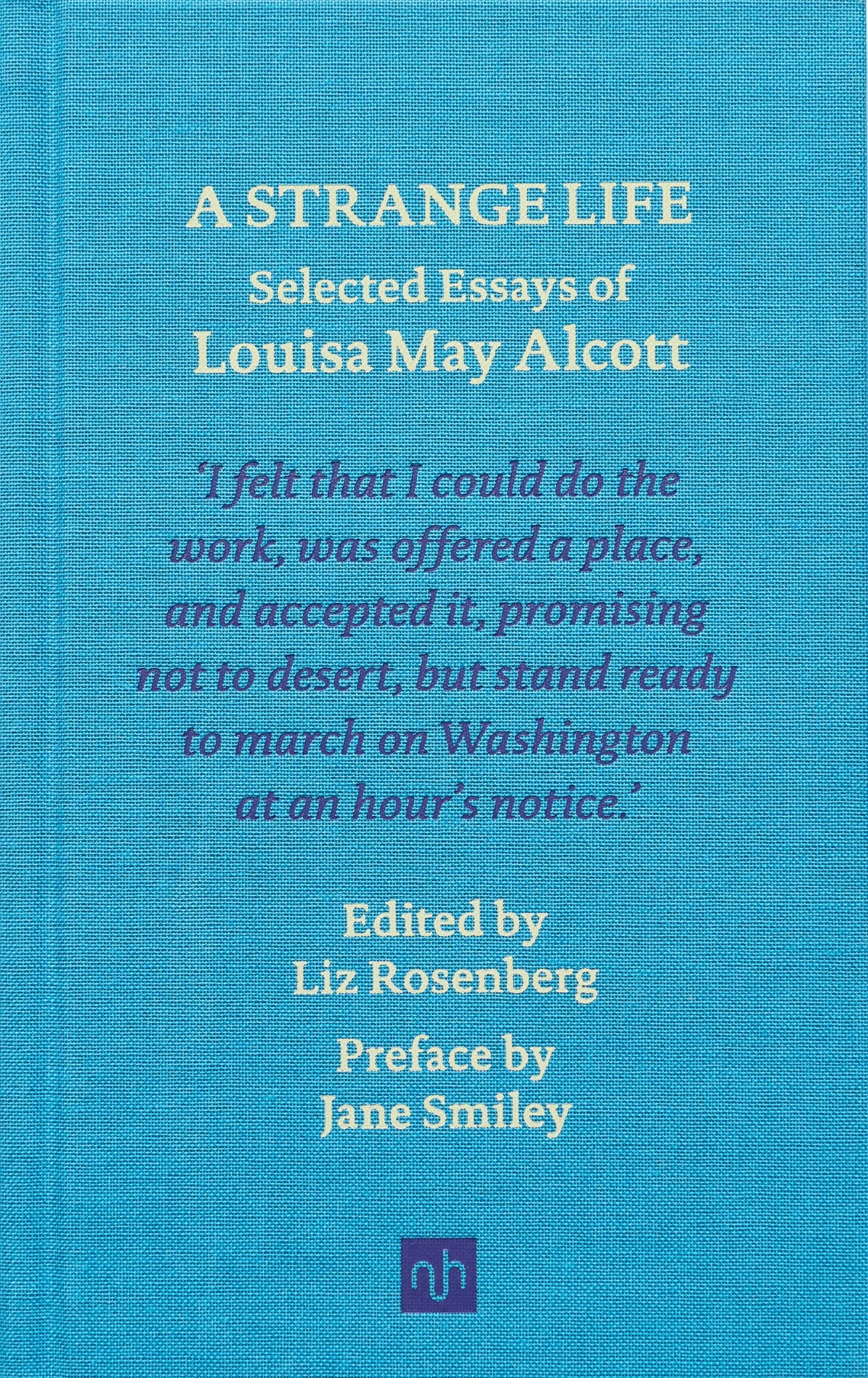 A Strange Life – Selected Essays of Louisa May Alcott