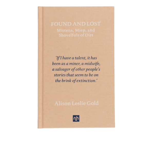 Found and Lost: Mittens, Miep, and Shovelfuls of Dirt