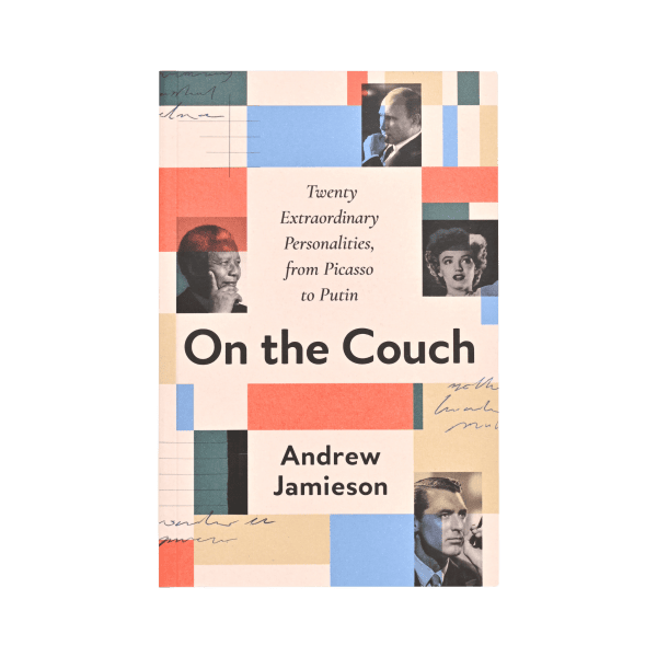 On the Couch: Twenty Extraodinary Personalities from Picasso to Putin