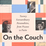 On the Couch: Twenty Extraodinary Personalities from Picasso to Putin