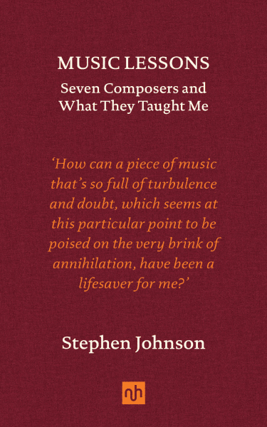 Music Lessons: Seven Composers and What They Taught Me