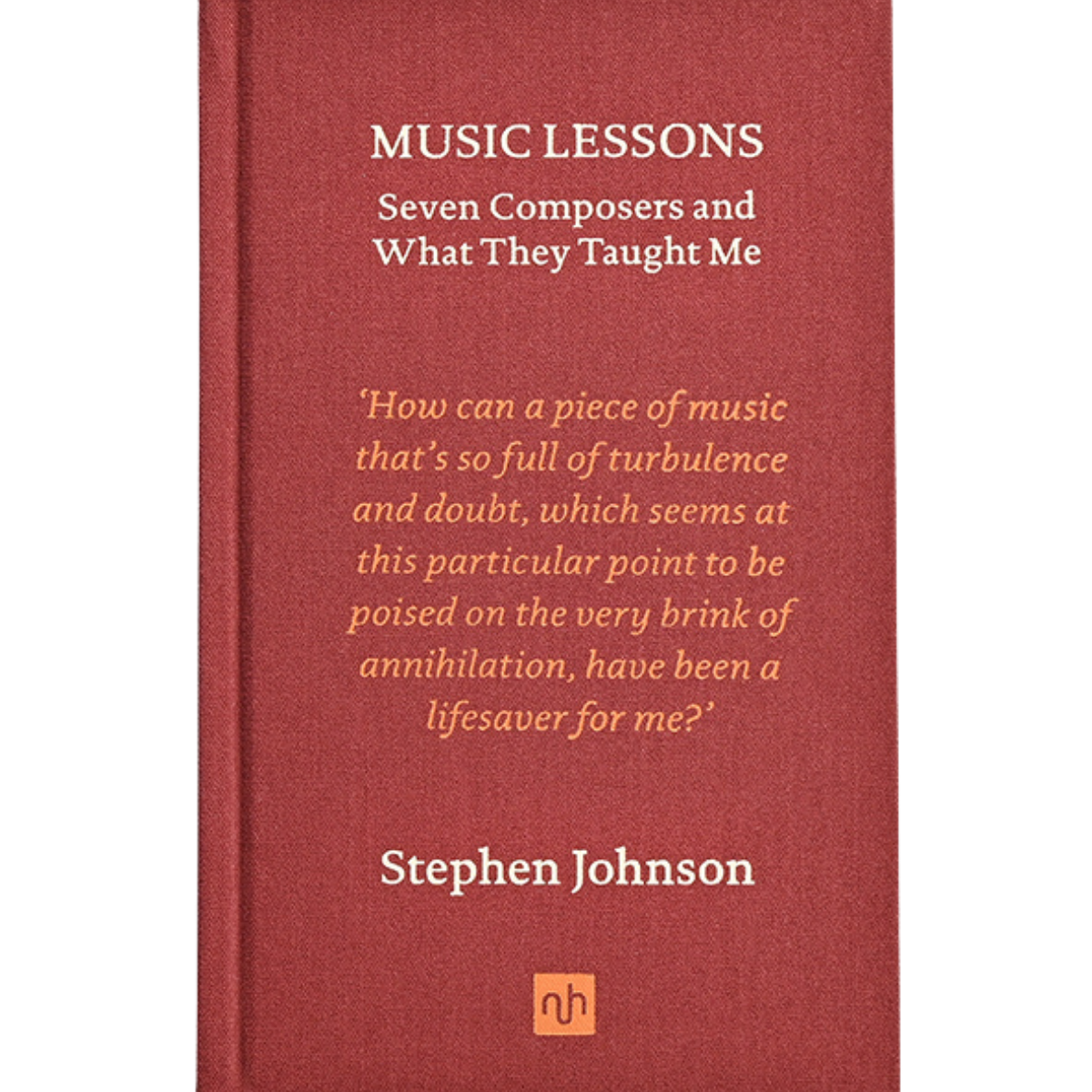 Music Lessons: Seven Composers and What They Taught Me